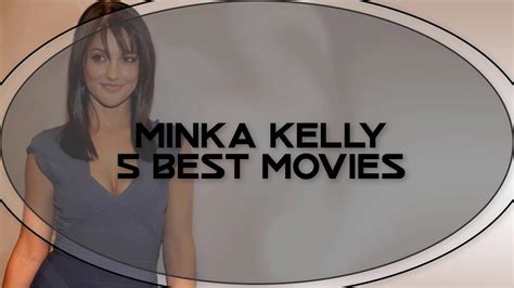 Minka Kelly 5 Best Movies Youtube