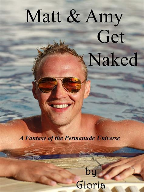 Jp Matt And Amy Get Naked A Fantasy Of The Permanude Universe English Edition 電子書籍