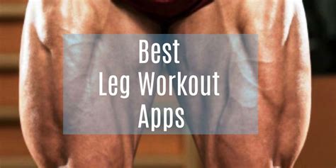 Best Leg Workout Apps For Android And Ios Slashdigit
