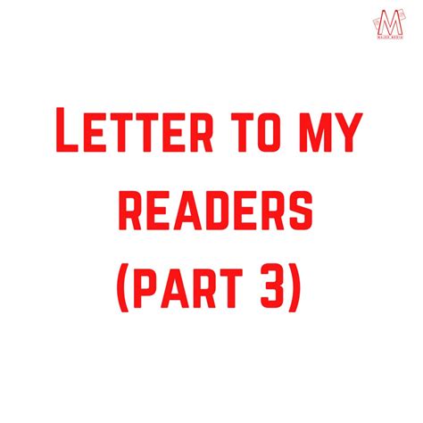 Letter To My Readers Part 3 Hey There Dear Reader Listen Up By