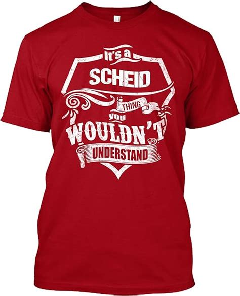 Its A Scheid Thing You Wouldnt Understand T Shirtx