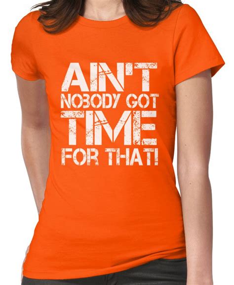 ain t nobody got time for that white graphic t shirt fitted t shirt by cutencomfy t shirts