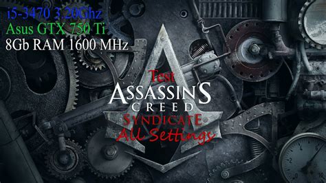 Assassin S Creed Syndicate Fullhd All Settings Gtx Ti I