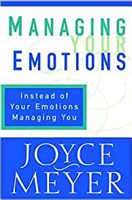 Managing Your Emotions: Instead of Your Emotions Managing ...