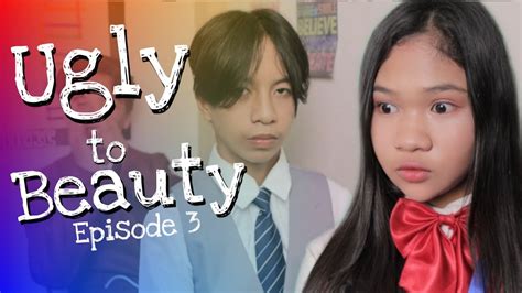 Ugly To Beauty Episode 3 Youtube