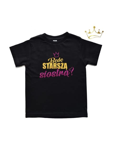 Koszulka Dla Przyszłej Siostry Będę Starszą Siostrą Długość Rękawka Długi Rozmiar Koszulki