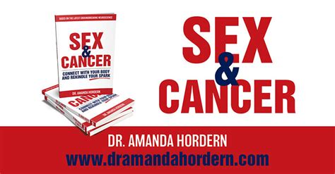 Sex And Cancer Connect With Your Body And Rekindle Your Spark With Dr Amanda Hordern 1 October