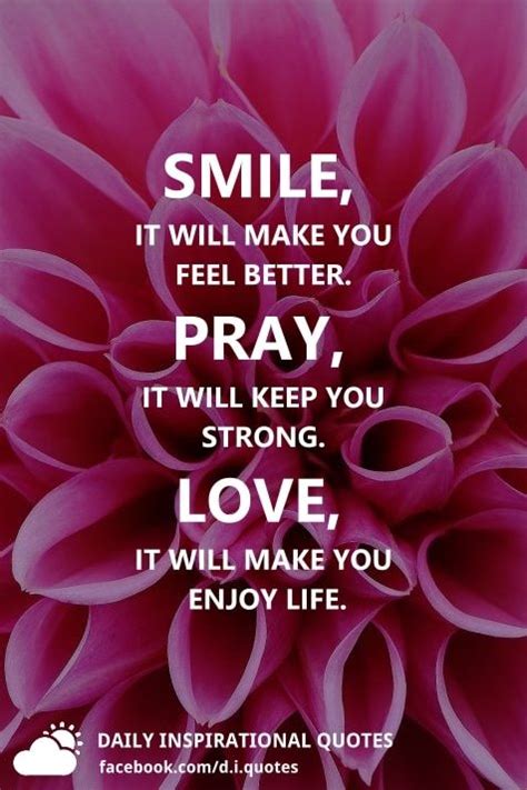 Smile It Will Make You Feel Better Pray It Will Keep You Strong