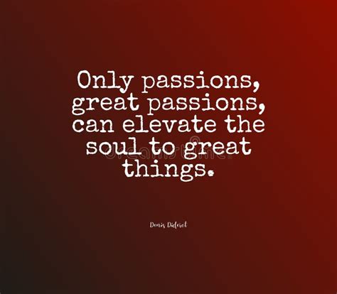 Inspirational Quote Great Passions Can Elevate The Soul To Great Things On A Red Background
