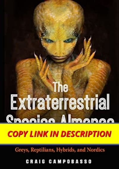 [epub] ebook the extraterrestrial species almanac the ultimate guide to greys reptilians hybrids