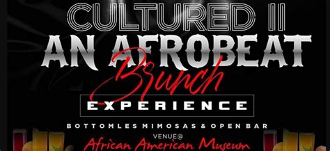 Cultured Ii The Afrobeat Brunch Experience Fair Park