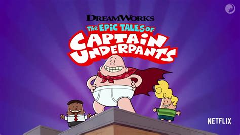 Dreamworks The Epic Tales Of Captain Underpants Opening Credits Fandom