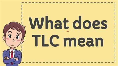 What Does Tlc Mean Youtube