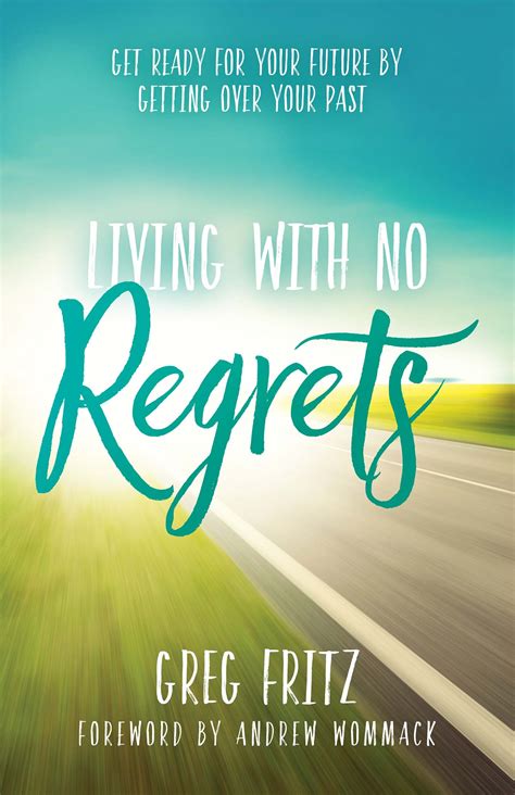 Living With No Regrets Book Greg Fritz Ministries