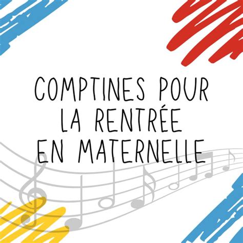 Comptines pour la rentrée maternelle Comptine maternelle rentrée