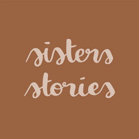 Sisters Stories