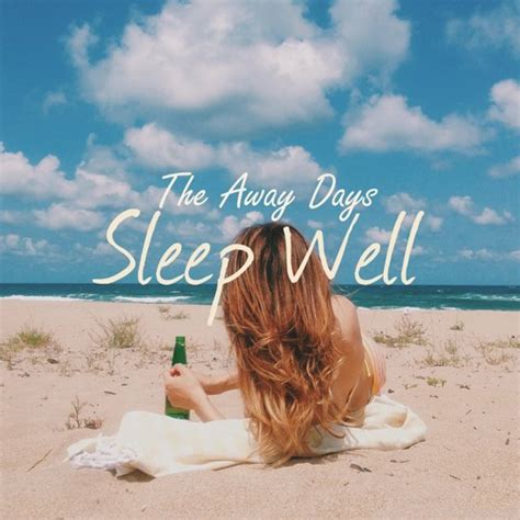 Stream Sleep Well By The Away Days Listen Online For Free On Soundcloud