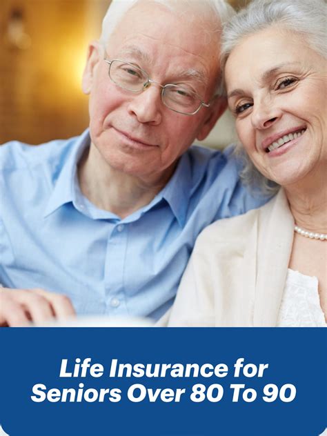 Top Best Life Insurance For Seniors Over 80 To 90 Get Instant Quotes