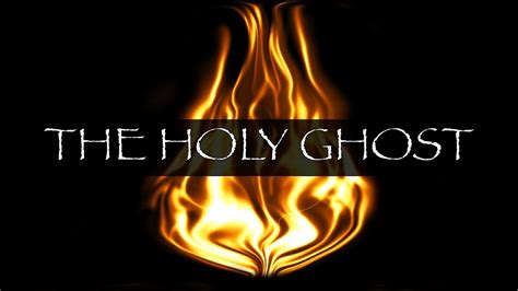The Holy Ghost Youtube