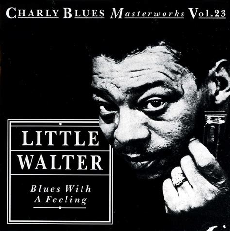 Little Walter Blues With A Feeling 1992 Cd Discogs