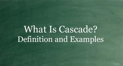 What Is Cascade Definition And Usage Of This Term