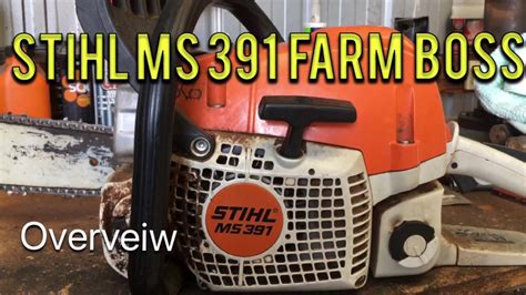 Stihl Ms 391 Farm Boss Chainsaw Overveiw Youtube