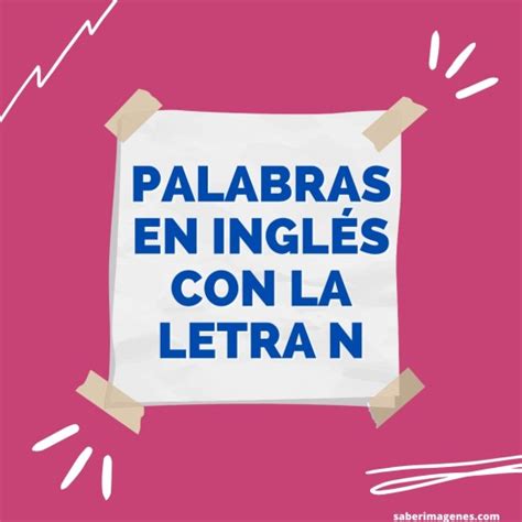 Palabras En Inglés Con La Letra N Sustantivos Adjetivos Verbos Y