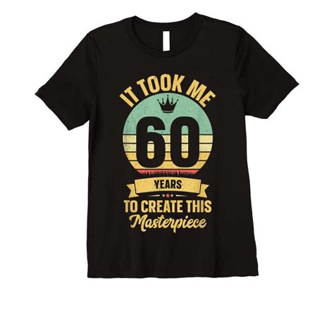shop 60th birthday gag t idea funny 60 years old joke t shirts tees design
