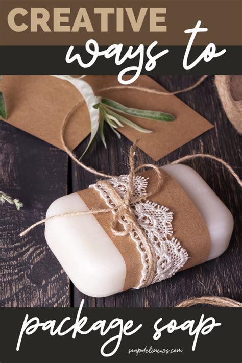 Need Soap Packaging Ideas For Your Homemade Soaps Whether Youre
