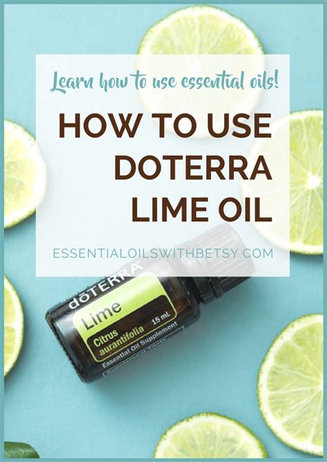 Doterra Lime Essential Oil Usage Guide Lime Essential Oil Are