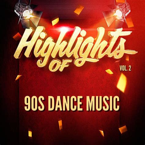 90s Dance Music Highlights Of 90s Dance Music Vol 2 Iheart