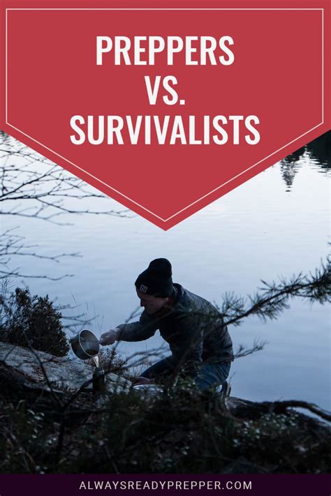 Preppers Vs Survivalists Always Ready Prepper
