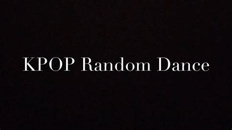 Kpop Random Dance Youtube