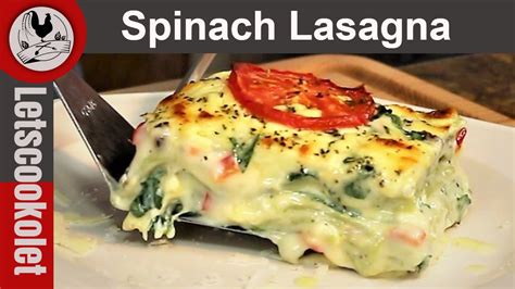 Spinach Lasagna Cheesy Creamy Lasagna Vegetarian Lasagna Youtube