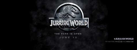 The Park Is Open Watch The New Jurassicworld Trailer Now In Theaters June 12