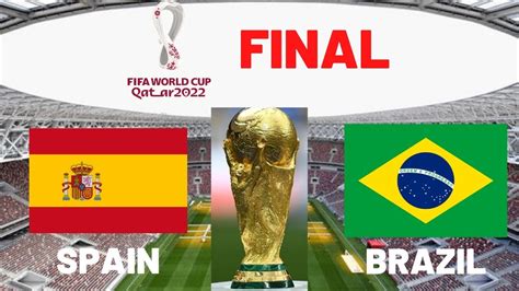 Spain Vs Brazil Fifa World Cup Final 2022 Football Match Today Pes22