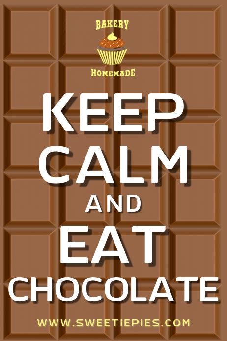 Keep Calm And Eat Chocolate Poster Template Postermywall
