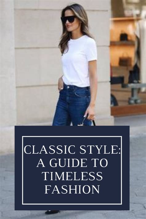 Classic Style A Guide To Timeless Fashion — No Time For Style