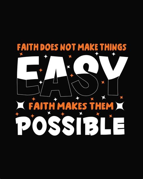 Premium Vector Print Faith Does Not Make Things Easy It Makes Them