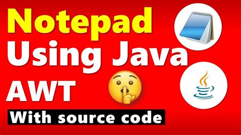 How To Create Notepad Using Java Notepad Using Java Awt With Source
