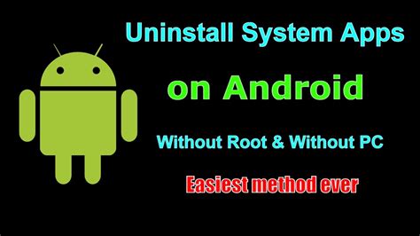 How To Uninstall System Apps On Android Without Root Remove System