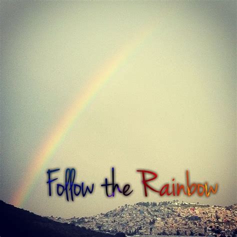 Follow The Rainbow