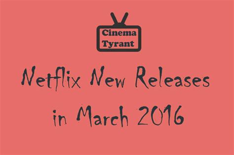 Netflix New Releases March Movies TV Shows