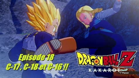 Subscribe to toonami for more dragon ball z videos and cartoon fun! Dragon Ball Z Kakarot Episode 18 : C-17 , C-18 et C-16 !! - YouTube