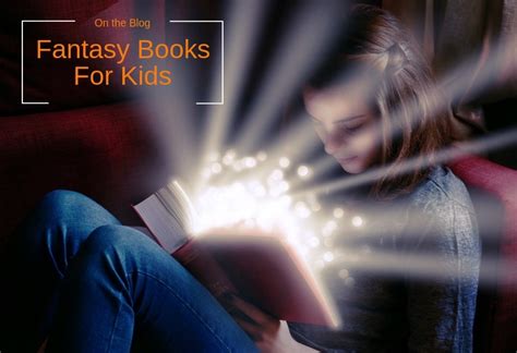 The 10 Best Fantasy Books For Kids To Read Getlitt