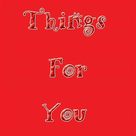 Things For You