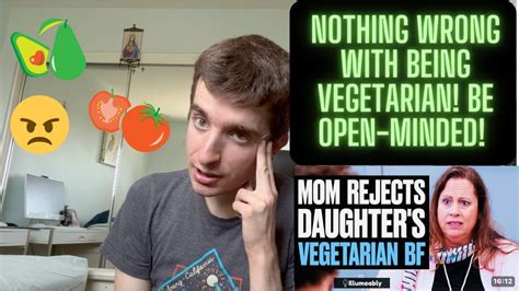 Mom Rejects Daughter S Vegetarian Boyfriend Then She Learns A Shocking