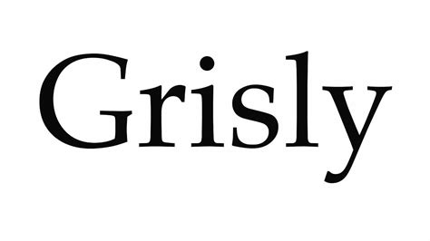 How To Pronounce Grisly Youtube