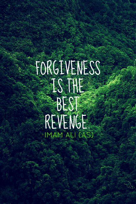 FORGIVENESS IS THE BEST REVENGE Imam Ali AS Spiritual Ali