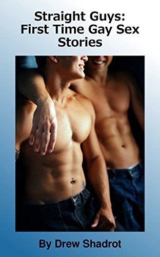Straight Guys First Time Gay Sex Stories By Drew Shadrot Goodreads